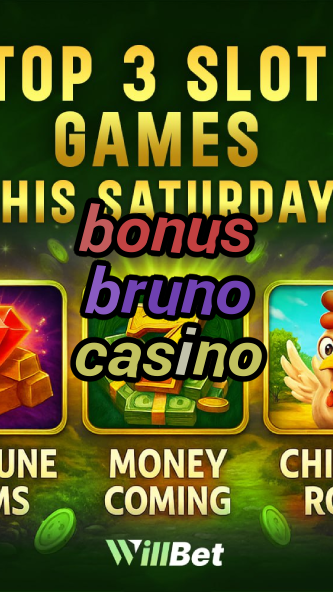 bonus bruno casino-buildcasinogames.igamblingorder.com